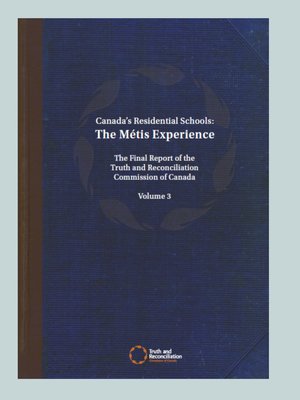 cover image of Canada's Residential Schools. The Metis Experience.  The Final Report of the Truth and Reconciliation Commission of Canada. Volume 3